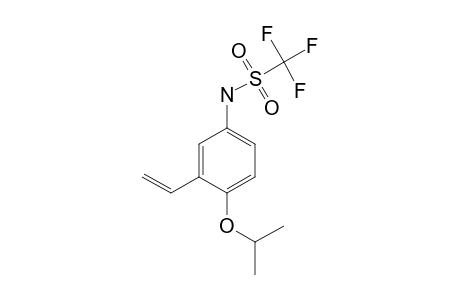 1,1,1-TRIFLUORO-N-(4-ISOPROPOXY-3-VINYLPHENYL)-METHANESULFONAMIDE