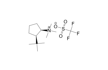 (CIS-2-TERT.-BUTYLCYCLOPENTYL)-TRIMETHYLAMMONIUM-TRIFLUOROMETHANESULFONATE