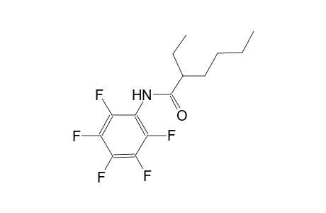 2-ethyl-N-(2,3,4,5,6-pentafluorophenyl)hexanamide