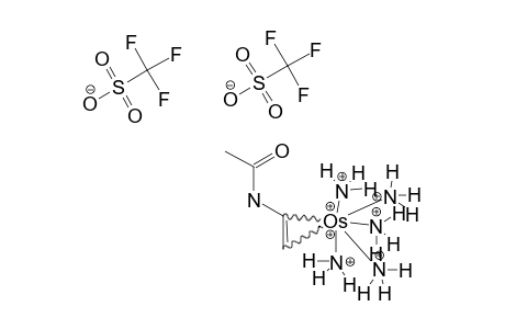 [OS(NH3)5(2-ETA-N-VINYLACETIAMIDE)](OTF)2