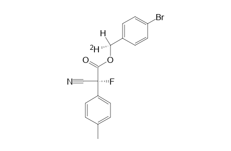 (S)-[1-(2)H]-(4-BROMOPHENYL)-METHYL-(S)-2-CYANO-2-FLUORO-2-(4-METHYLPHENYL)-ACETATE