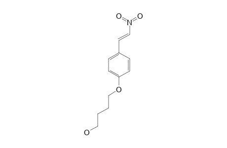 4-[4-[(E)-2-NITROETHENYL]-PHENYLOXY]-BUTAN-1-OL