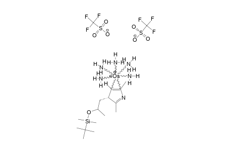 [4-BETA,5-BETA-ETA(2)-[OS(NH3)5]-3-ALPHA-[2-TERT.-BUTYLDIMETHYLSILOXY)-2-PROPYL]-2,5-DIMETHYL-3H-PYRROLE]-(OTF)2