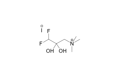 TRIMETHYL(3,3-DIFLUORO-2,2-DIHYDROXYPROPYL)AMMONIUM IODIDE