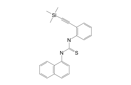 N-(1-NAPHTHYL)-N'-[2-(2-TRIMETHYLSILYLETHYNYL)-PHENYL]-THIOUREA