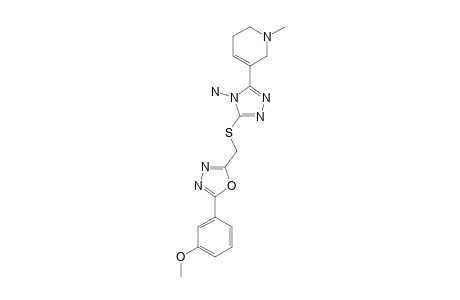 5-(5''-(3-METHOXYPHENYL)-[1'',3'',4'']-OXADIAZOL-2''-YLMETHYLSULFANYL)-3-(1'-METHYL-1',2',5',6'-TETRAHYDROPYRIDIN-3'-YL)-[1,2,4]-TRIAZOL-4-YL-AMINE