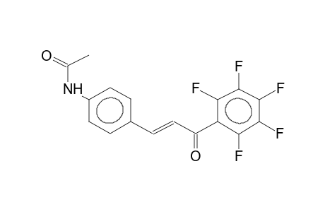 4-ACETAMIDOBENZYLIDENEPENTAFLUOROACETOPHENONE