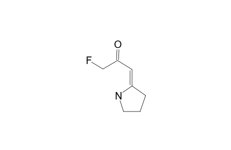 1-(2-PYRROLIDINYLIDENE)-3-FLUOROACETONE