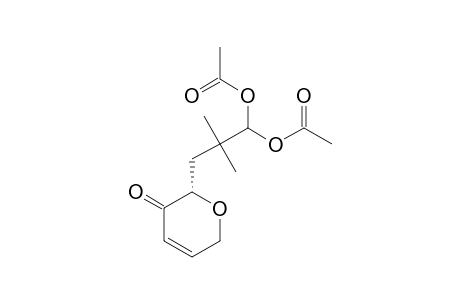 (R)-1,1-BIS-(ACETYLOXY)-3,6-DIHYDRO-ALPHA,ALPHA-DIMETHYL-3-OXO-2H-PYRAN-2-PROPANAL,ISOMER-#1