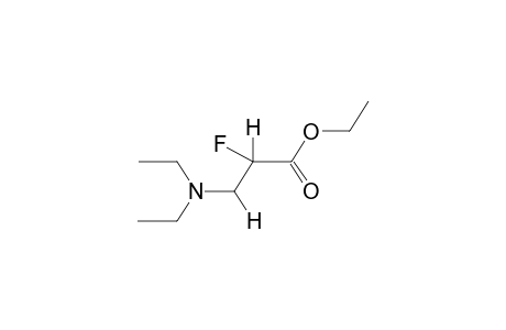 ETHYL ALPHA-FLUORO-BETA-DIETHYLAMINOPROPIONATE