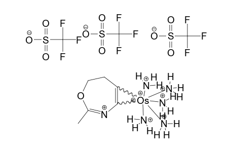 [OS(NH3)5(4,5-(2-ETA)-6,7-DIHYDRO-2-METHYL-6H-1,3-OXAZEPINE).(HOTF)](OTF)2