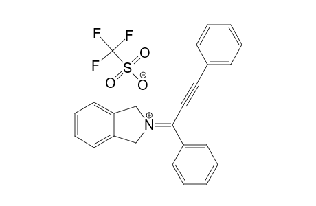 2-[1,3-DIPHENYL-2-PROPYNYLIDENE]-2,3-DIHYDRO-1H-ISOINDOLIUM-TRIFLUOROMETHANESULFONATE