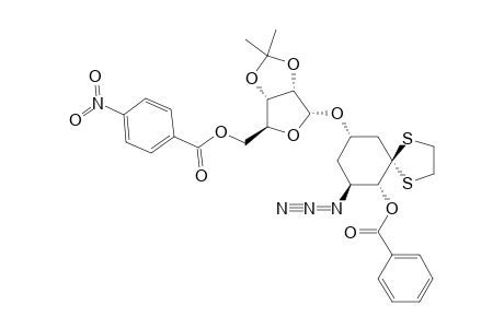 (2S,3R,5R)-3-AZIDO-2-BENZOYLOXY-5-(2',3'-O-ISOPROPYLIDENE-5'-O-PARA-NITROBENZOYL-ALPHA-D-RIBOFURANOSYLOXY)-CYCLOHEXANONE-ETHYLENE-DITHIOACETAL