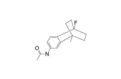 6-ACETYLAMINO-1-FLUORO-4-METHYL-1,2,3,4-TETRAHYDRO-1,4-ETHANO-NAPHTHALENE