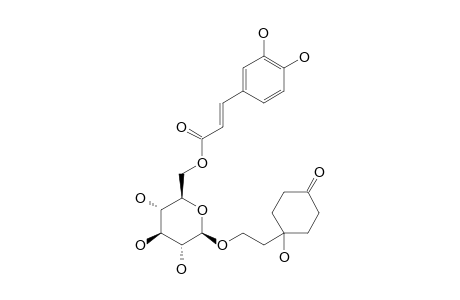 6''-O-[(E)-CAFFEOYL]-RENGYOSIDE-B;2-(1-HYDROXY-4-OXOCYCLOHEXYL)-ETHYL-6-O-[(2E)-3-(3,4-DIHYDROXYPHENYL)-PROP-2-ENOYL]-BETA-D-GLUCOPYRANOSIDE