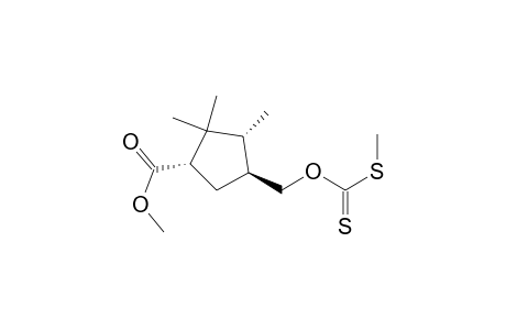 Cyclopentanecarboxylic acid, 2,2,3-trimethyl-4-[[(methylthio)thioxomethoxy]methyl]-, methyl ester, [1S-(1.alpha.,3.alpha.,4.beta.)]-