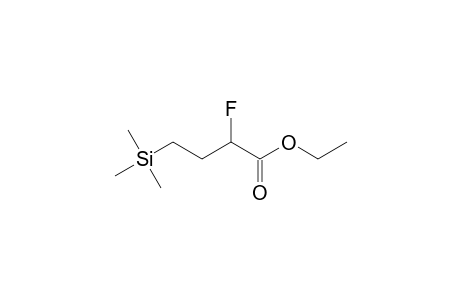 ETHYL-2-FLUORO-4-(TRIMETHYLSILYL)-BUTANOATE