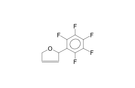 2,5-DIHYDRO-2-PENTAFLUOROPHENYLFURAN