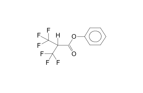 PHENYL ALPHA-HYDROHEXAFLUOROISOBUTYRATE