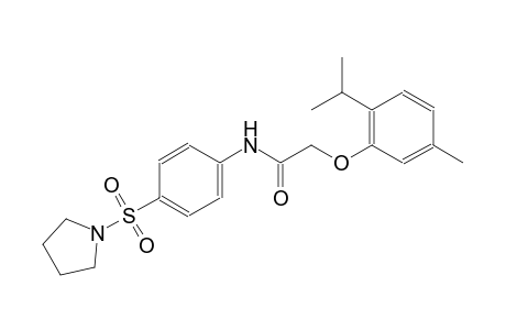 2-(2-isopropyl-5-methylphenoxy)-N-[4-(1-pyrrolidinylsulfonyl)phenyl]acetamide