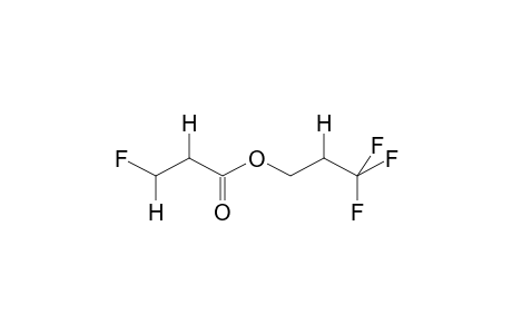 3,3,3-TRIFLUOROPROPYL 3-FLUOROPROPANOATE