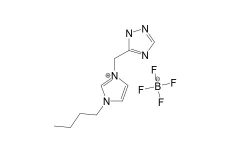 1-BUTYL-3-[1H-1,2,4-TRIAZOL-3(5)-YL-METHYL]-IMIDAZOLIUM-TETRAFLUOROBORATE