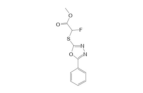 METHYL-ALPHA-FLUORO-ALPHA-[2-(5-PHENYL-1,3,4-OXADIAZOLYL)-THIO]-ACETATE