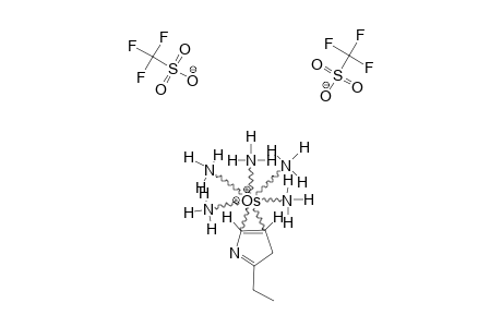 [4-BETA,5-BETA-ETA(2)-[OS(NH3)5]-2-ETHYL-3H-PYRROLE]-(OTF)2