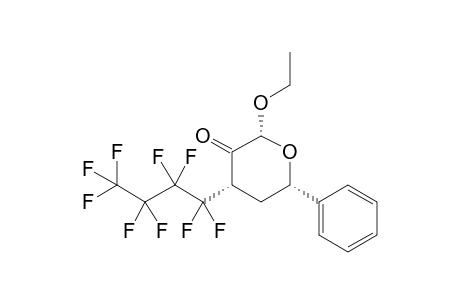 (2R*,4R* / 4S*,6S*)-2-Ethoxy-6-phenyl-4-(perfluorobutyl)-tetrahydropyran-3-one