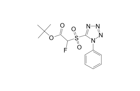 TERT.-BUTYL-(1-PHENYL-1H-TETRAZOL-5-YL-SULFONYL)-FLUOROACETATE