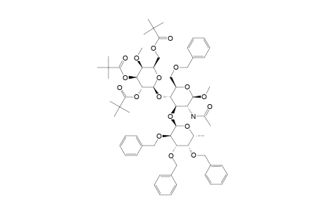 #26;METHYL-2-ACETAMIDO-6-O-BENZYL-3-O-(2,3,4-TRI-O-BENZYL-ALPHA-L-FUCOPYRANOSYL)-2-DEOXY-4-O-(4-O-METHYL-2,3,6-TRI-O-PIVALOYL-BETA-D-GALACTOPYRANOSYL)-B