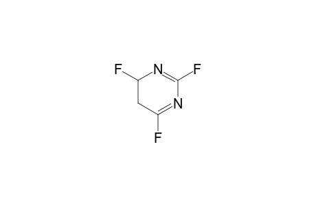 2,4,6-Trifluoro-5,6-dihydropyrimidine