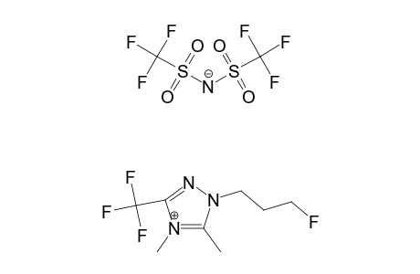 1-(3-FLUOROPROPYL)-3-TRIFLUOROMETHYL-4,5-DIMETHYL-1,2,4-TRIAZOLIUM-BIS-(TRIFLUOROMETHANESULFONYL)-AMIDE