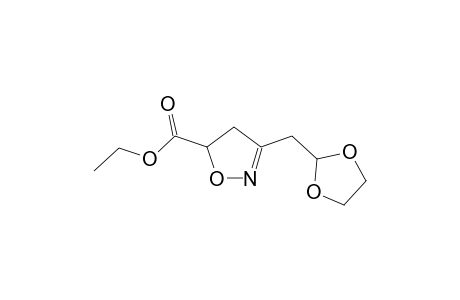 5-isoxazolecarboxylic acid, 3-(1,3-dioxolan-2-ylmethyl)-4,5-dihydro-, ethyl ester