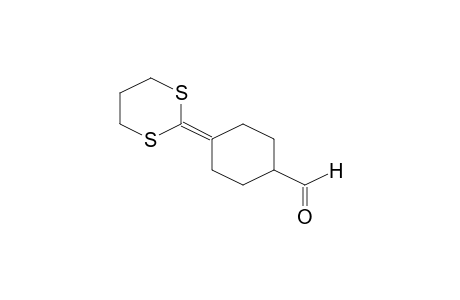 4-(1,3-dithian-2-ylidene)-1-cyclohexanecarboxaldehyde