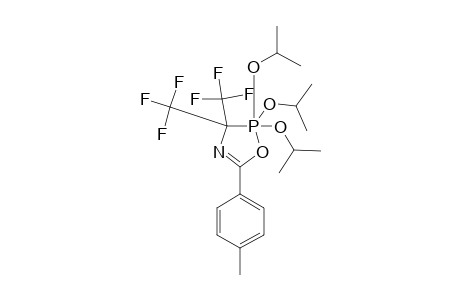 5-(PARA-TOLYL)-3,3-BIS-(TRIFLUOROMETHYL)-2,2,2-TRIISOPROPOXY-DELTA-4-1,4,2-LAMBDA-5-OXAZAPHOSPHOLINE