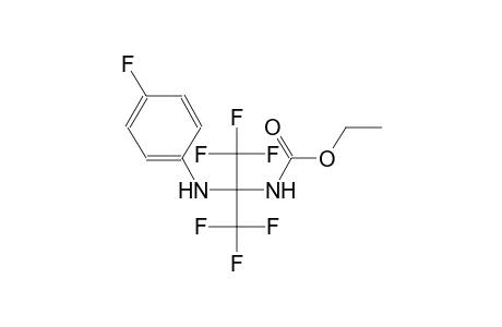 ethyl 2,2,2-trifluoro-1-(4-fluoroanilino)-1-(trifluoromethyl)ethylcarbamate