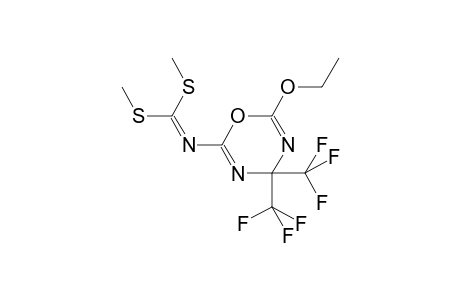 dimethyl 6-ethoxy-4,4-bis(trifluoromethyl)-4H-1,3,5-oxadiazin-2-yldithioimidocarbonate