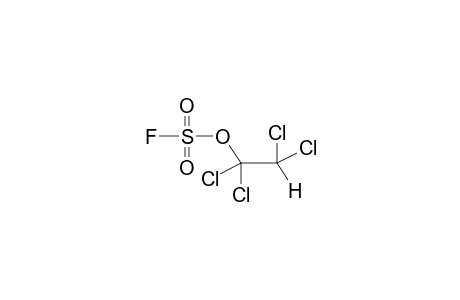 1,1,2,2-TETRACHLOROETHYLFLUOROSULPHATE