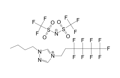 1-BUTYL-4-(1H,1H,2H,2H-PERFLUOROHEXYL)-1,2,4-TRIAZOLIUM-BIS-(TRIFLUOROMETHANE-SULFONYL)-AMIDE