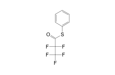 S-PHENYL-PENTAFLUOROPROPANETHIOATE