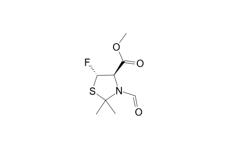 TRANS-4-CARBOMETHOXY-2,2-DIMETHYL-5-FLUORO-3-FORMYL-THIAZOLIDINE