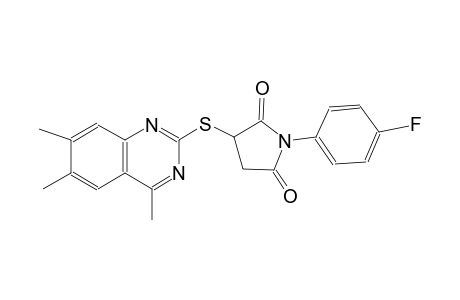 1-(4-fluorophenyl)-3-[(4,6,7-trimethyl-2-quinazolinyl)sulfanyl]-2,5-pyrrolidinedione