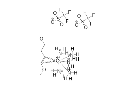 [OS(NH3)5(TRANS-3,4-(2-ETA)-4-METHOXY-3-BUTEN-1-OL)](OTF)2