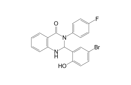 2-(5-bromo-2-hydroxyphenyl)-2,3-dihydro-3-(p-fluorophenyl)-4(1H)quinazolinone