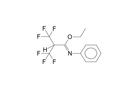 ETHYL N-PHENYLIMINO-ALPHA-HYDROHEXAFLUOROISOBUTYRATE