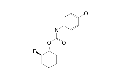 (1R,2R)-(-)-2-FLUORO-CYCLOHEXYL-N-(PARA-HYDROXYPHENYL)-CARBAMATE