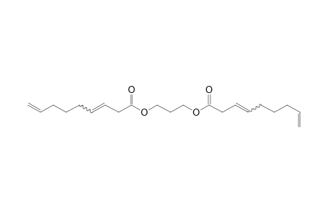 Propane-1,3-diyl bis(nona-3,8-dienoate)