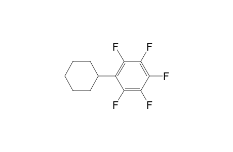 CYCLOHEXYLPENTAFLUOROBENZENE